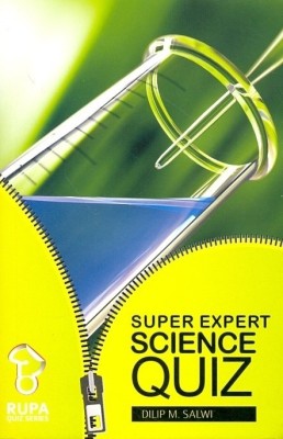 Rupa Book of Super Expert Science Quiz(English, Paperback, Salwi Dilip M.)