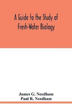 A Guide to the Study of Fresh-Water Biology(English, Paperback, G Needham James)