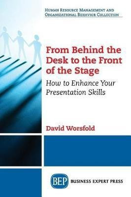 From Behind the Desk to the Front of the Stage(English, Paperback, Worsfold David)
