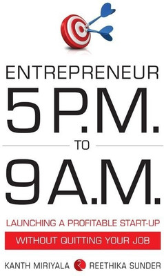 Entrepreneur 5 P.M. to 9 A.M.(English, Paperback, Miriyala Kanth)