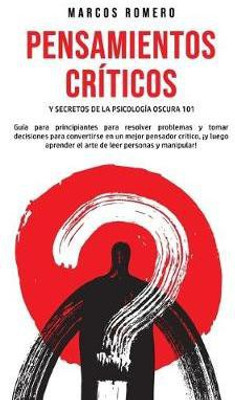 Pensamientos Criticos y Secretos de la Psicologia Oscura 101(Spanish, Paperback, Romero Marcos)