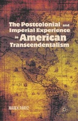 The Postcolonial and Imperial Experience in American Transcendentalism(English, Paperback, Paryz M.)