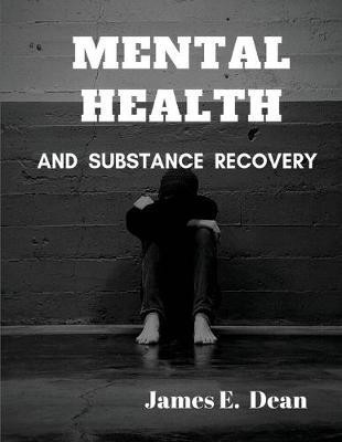 Mental Health and Substance Abuse Recovery(English, Paperback, Dean James E)