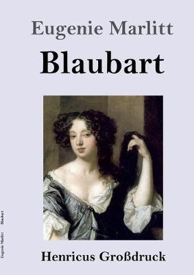Blaubart (Grossdruck)(German, Paperback, Marlitt Eugenie)