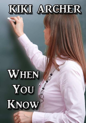 When You Know(English, Paperback, Archer Kiki)