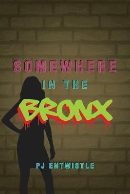 Somewhere in the Bronx(English, Paperback, Entwistle Pj)