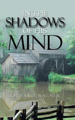 In the Shadows of His Mind(English, Hardcover, Wagner Richard)