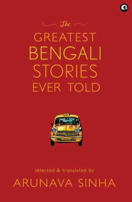 The Greatest Bengali Stories Ever Told(English, Hardcover, Sinha Arunava)