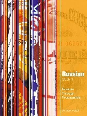 Russian, Book 1: Russian Through Propaganda(English, Paperback, Pettus Mark)