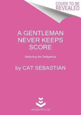 A Gentleman Never Keeps Score(English, Paperback, Sebastian Cat)