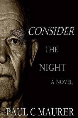 Consider the Night(English, Paperback, Maurer Paul)