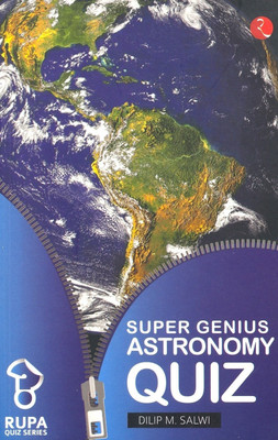 Rupa Book of Super Genius Astronomy Quiz(English, Paperback, Salwi Dilip M.)