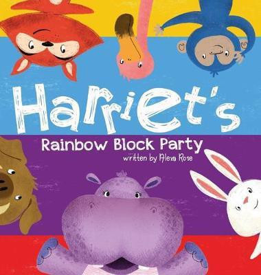 Harriet's Rainbow Block Party(English, Hardcover, Rose Alexa)