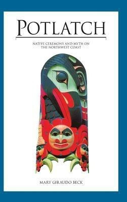 Potlatch(English, Hardcover, Beck Mary Giraudo)