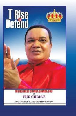 I Rise to Defend(English, Hardcover, Orok Archbishop Bassey Effiong)