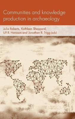 Communities and Knowledge Production in Archaeology(English, Hardcover, unknown)