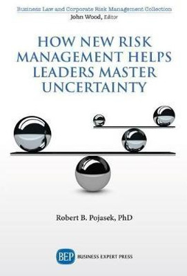How New Risk Management Helps Leaders Master Uncertainty(English, Paperback, Pojasek Robert B.)