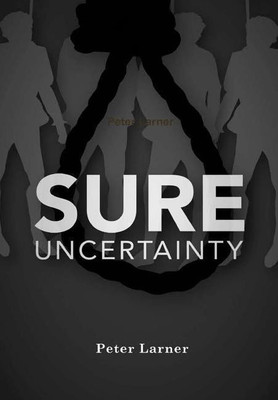 Sure Uncertainty(English, Hardcover, Larner Peter)