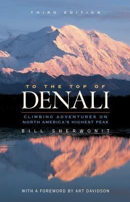 To The Top of Denali(English, Paperback, Sherwonit Bill)