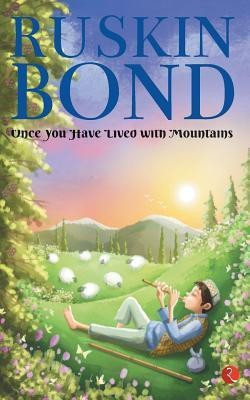 Once you have lived with Mountains(English, Paperback, Bond Ruskin)