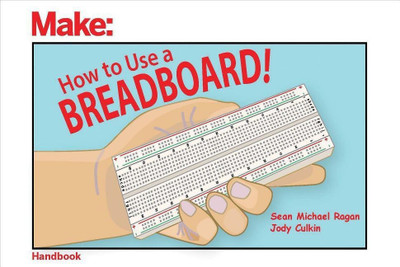 How to Use a Breadboard!(English, Paperback, Ragan Sean Michael)