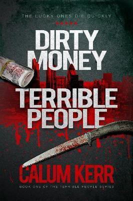 Dirty Money, Terrible People(English, Hardcover, Kerr Calum)