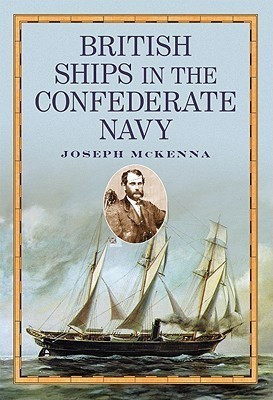 British Ships in the Confederate Navy(English, Paperback, McKenna Joseph)