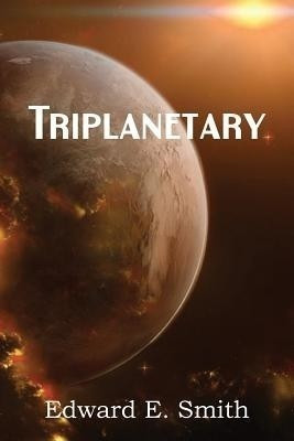 Triplanetary(English, Paperback, Smith Edward E)