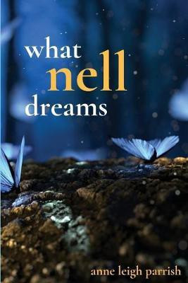 What Nell Dreams(English, Paperback, Parrish Anne Leigh)