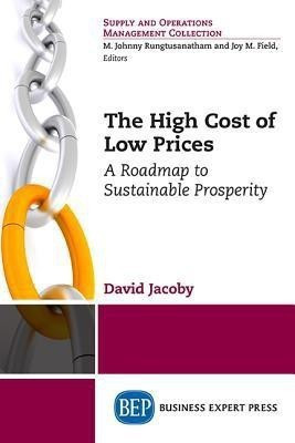 The High Cost of Low Prices(English, Paperback, Jacoby David S.)