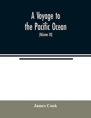 A voyage to the Pacific ocean. Undertaken, by the command of His Majesty, for making discoveries in the Northern hemisphere, to determine the position and extent of the west side of North America; its distance from Asia; and the practicability of a northe(English, Paperback, Cook)