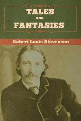 Tales and Fantasies(English, Paperback, Stevenson Robert Louis)