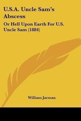 U.S.A. Uncle Sam's Abscess(English, Paperback, Jarman William)