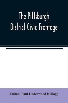 The Pittsburgh district civic frontage(English, Paperback, unknown)