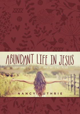 Abundant Life In Jesus(English, Leather / fine binding, Guthrie Nancy)