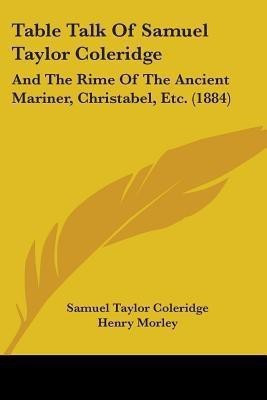 Table Talk Of Samuel Taylor Coleridge(English, Paperback, Coleridge Samuel Taylor)