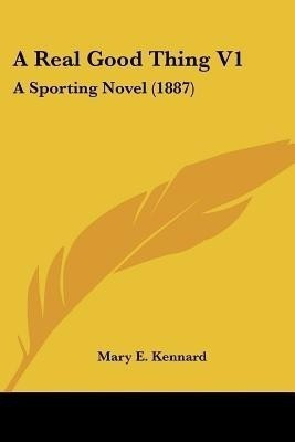 A Real Good Thing V1(English, Paperback, Kennard Mary E)