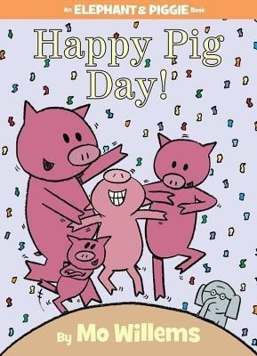 Happy Pig Day!-An Elephant and Piggie Book(English, Hardcover, Willems Mo)