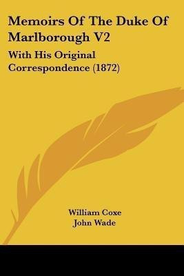 Memoirs Of The Duke Of Marlborough V2(English, Paperback, Coxe William)