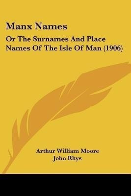 Manx Names(English, Paperback, Moore Arthur William)
