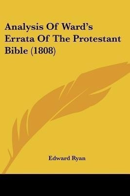 Analysis Of Ward's Errata Of The Protestant Bible (1808)(English, Paperback, Ryan Edward)