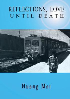 Reflections, Love until Death(English, Paperback, Huang Mei)