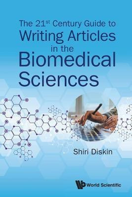 21st Century Guide To Writing Articles In The Biomedical Sciences, The(English, Paperback, Diskin Shiri)