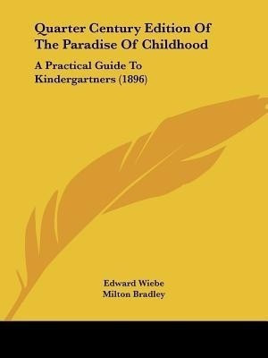 Quarter Century Edition Of The Paradise Of Childhood(English, Paperback, Wiebe Edward)