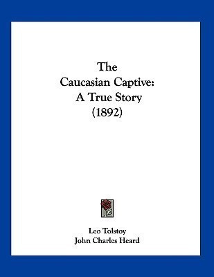 The Caucasian Captive(English, Paperback, Tolstoy Leo)