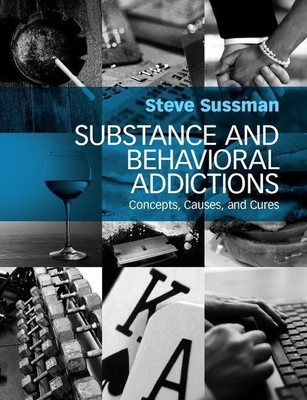 Substance and Behavioral Addictions(English, Paperback, Sussman Steve)
