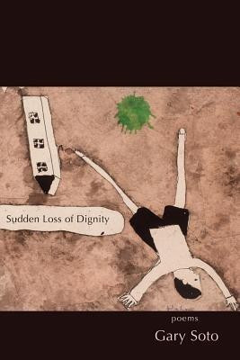 Sudden Loss of Dignity(English, Paperback, Soto Gary)