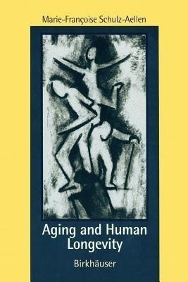 Aging and Human Longevity(English, Paperback, Schulz-Aellen Marie-Francoise)