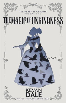 The Magic of Unkindness(English, Paperback, Dale Kevan)