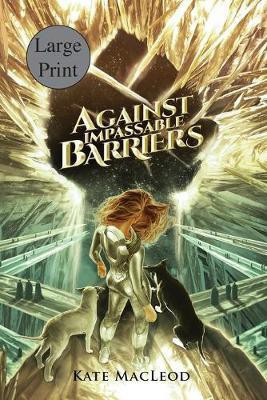 Against Impassable Barriers(English, Paperback, MacLeod Kate)